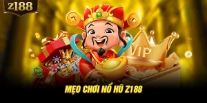 Mẹo chơi nổ hũ Z188